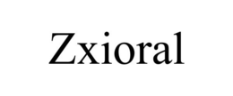 ZXIORAL trademark