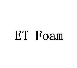 ET FOAM trademark
