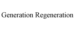 GENERATION REGENERATION trademark