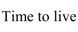 TIME TO LIVE trademark
