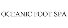 OCEANIC FOOT SPA trademark
