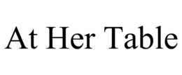 AT HER TABLE trademark