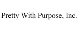 PRETTY WITH PURPOSE, INC. trademark
