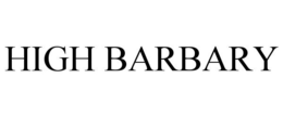 HIGH BARBARY trademark