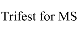TRIFEST FOR MS trademark