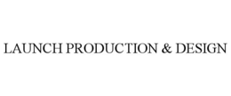 LAUNCH PRODUCTION & DESIGN trademark