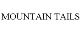 MOUNTAIN TAILS trademark
