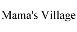 MAMA'S VILLAGE trademark