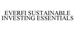 EVERFI SUSTAINABLE INVESTING ESSENTIALS trademark