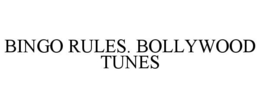 BINGO RULES. BOLLYWOOD TUNES trademark