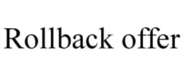 ROLLBACK OFFER trademark
