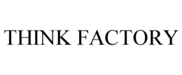 THINK FACTORY trademark
