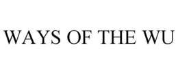 WAYS OF THE WU trademark