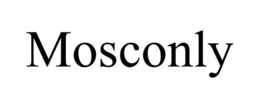 MOSCONLY trademark