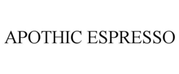 APOTHIC ESPRESSO trademark