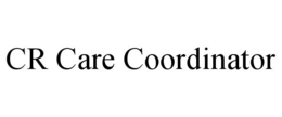 CR CARE COORDINATOR trademark