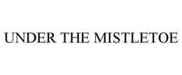 UNDER THE MISTLETOE trademark