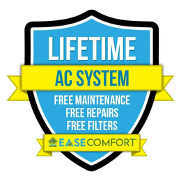 LIFETIME AC SYSTEM FREE MAINTENANCE FREE REPAIRS FREE FILTERS EASE COMFORT trademark