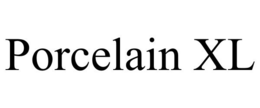PORCELAIN XL trademark