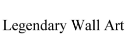 LEGENDARY WALL ART trademark