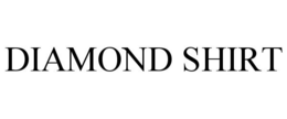 DIAMOND SHIRT trademark