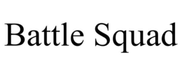 BATTLE SQUAD trademark