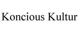 KONCIOUS KULTUR trademark