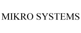 MIKRO SYSTEMS trademark