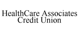 HEALTHCARE ASSOCIATES CREDIT UNION trademark