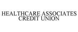 HEALTHCARE ASSOCIATES CREDIT UNION trademark