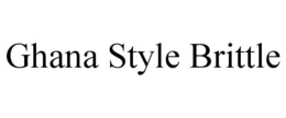GHANA STYLE BRITTLE trademark