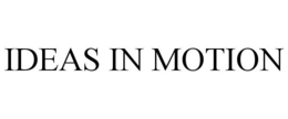 IDEAS IN MOTION trademark