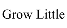 GROW LITTLE trademark
