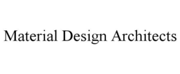 MATERIAL DESIGN ARCHITECTS trademark