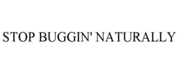 STOP BUGGIN' NATURALLY trademark