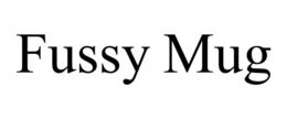 FUSSY MUG trademark