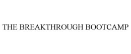 THE BREAKTHROUGH BOOTCAMP trademark