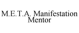 M.E.T.A. MANIFESTATION MENTOR trademark