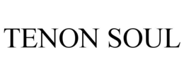 TENON SOUL trademark