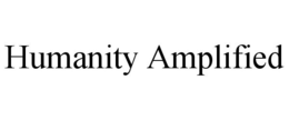 HUMANITY AMPLIFIED trademark