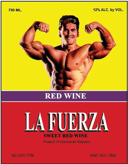RED WINE LA FUERZA SWEET RED WINE PRODUCT OF DOMINICAN REPUBLIC IND CERT. 11766 SANIT. REG. 13692 750 ML. 12% ALC. BY VOL. trademark