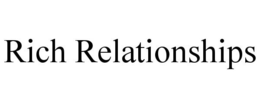 RICH RELATIONSHIPS trademark