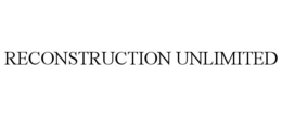 RECONSTRUCTION UNLIMITED trademark