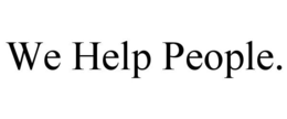 WE HELP PEOPLE. trademark
