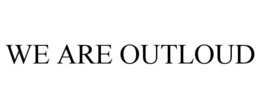 WE ARE OUTLOUD trademark