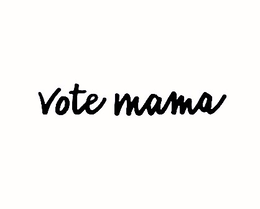 VOTE MAMA trademark