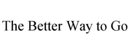 THE BETTER WAY TO GO trademark