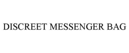 DISCREET MESSENGER BAG trademark