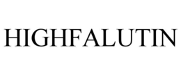 HIGHFALUTIN trademark