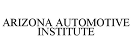 ARIZONA AUTOMOTIVE INSTITUTE trademark